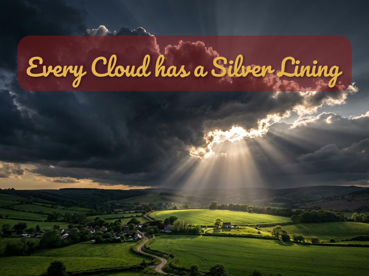 Every Cloud Has a Silver Lining