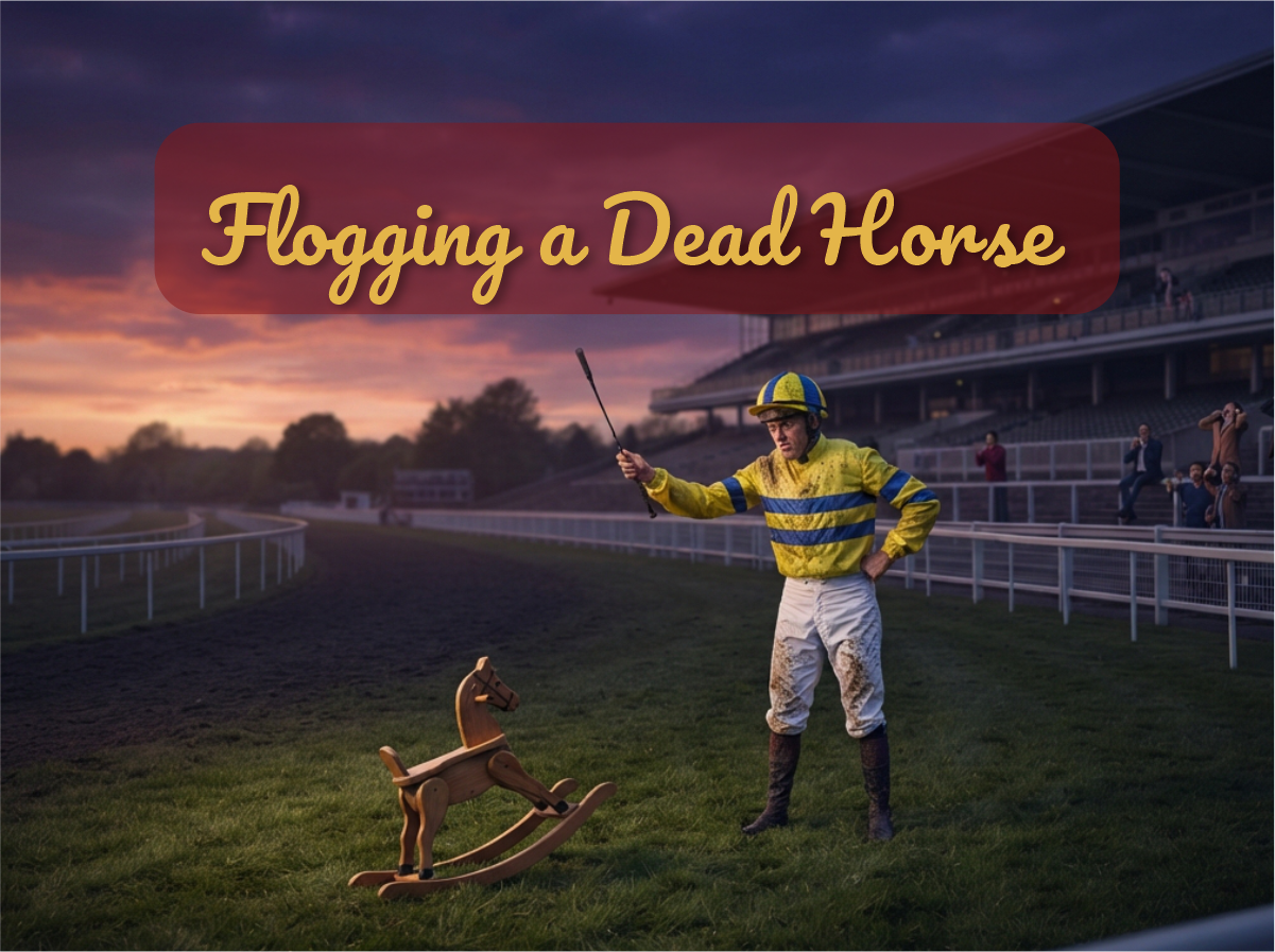 Flogging a Dead Horse