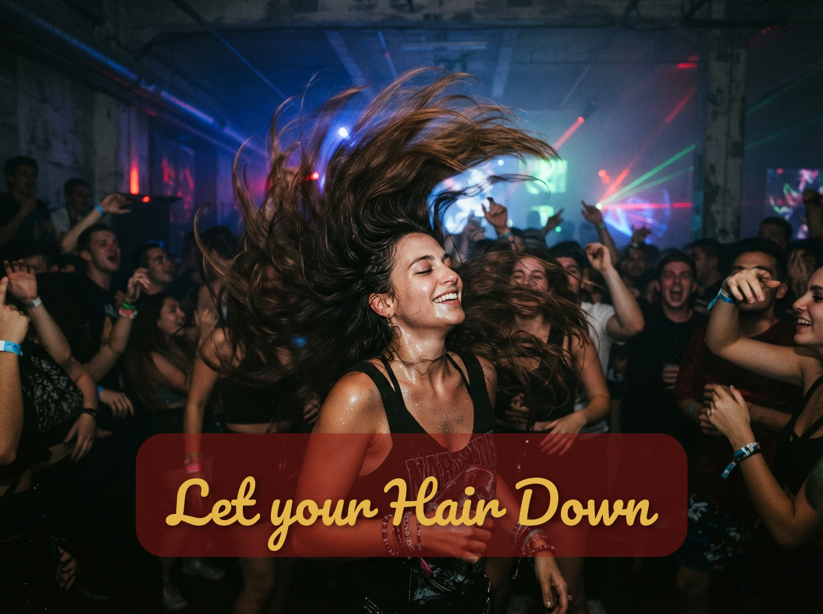 Let Your Hair Down