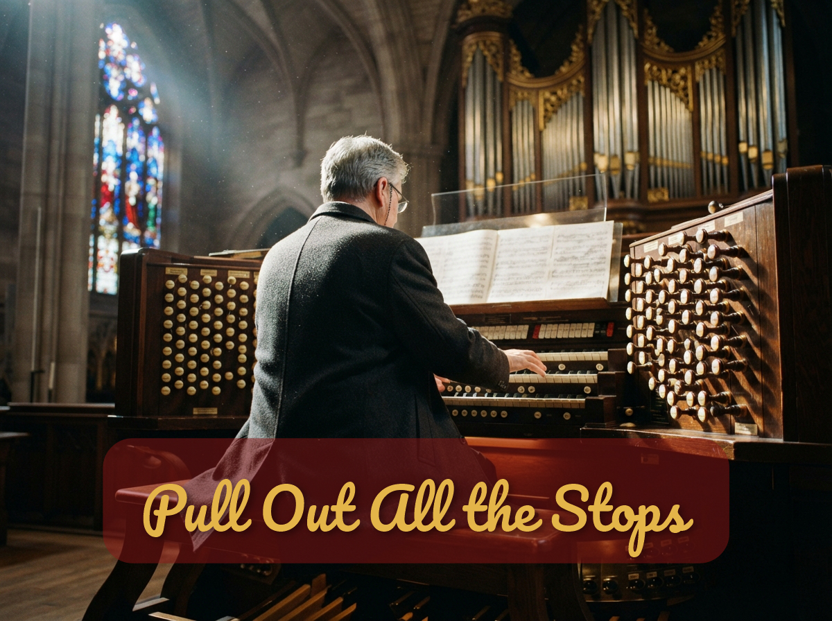 Pull Out All the Stops